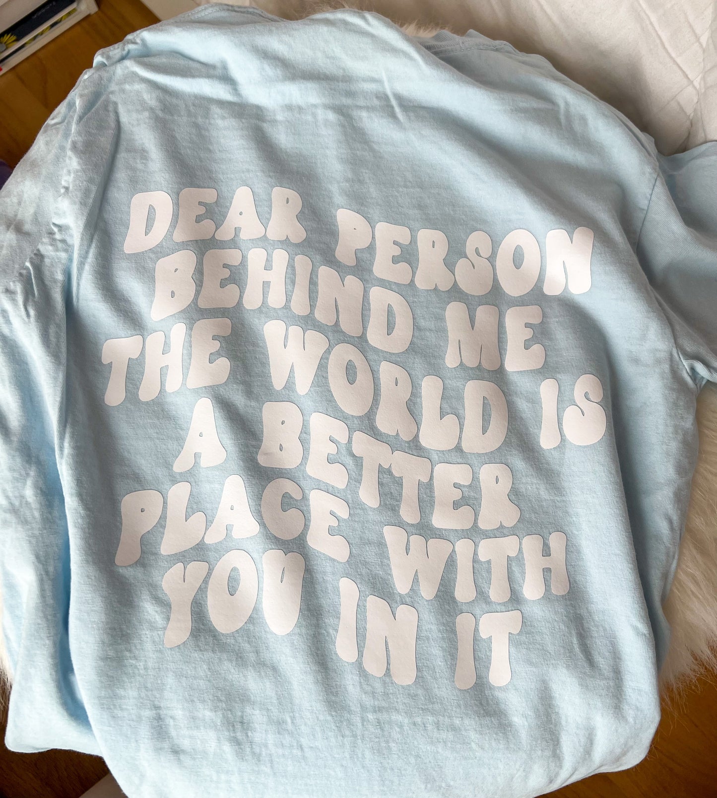 Dear person behind me tee