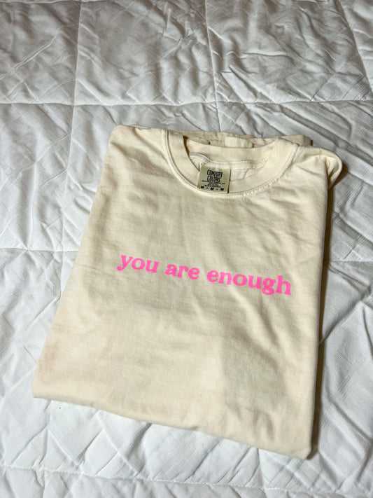 You are enough tee