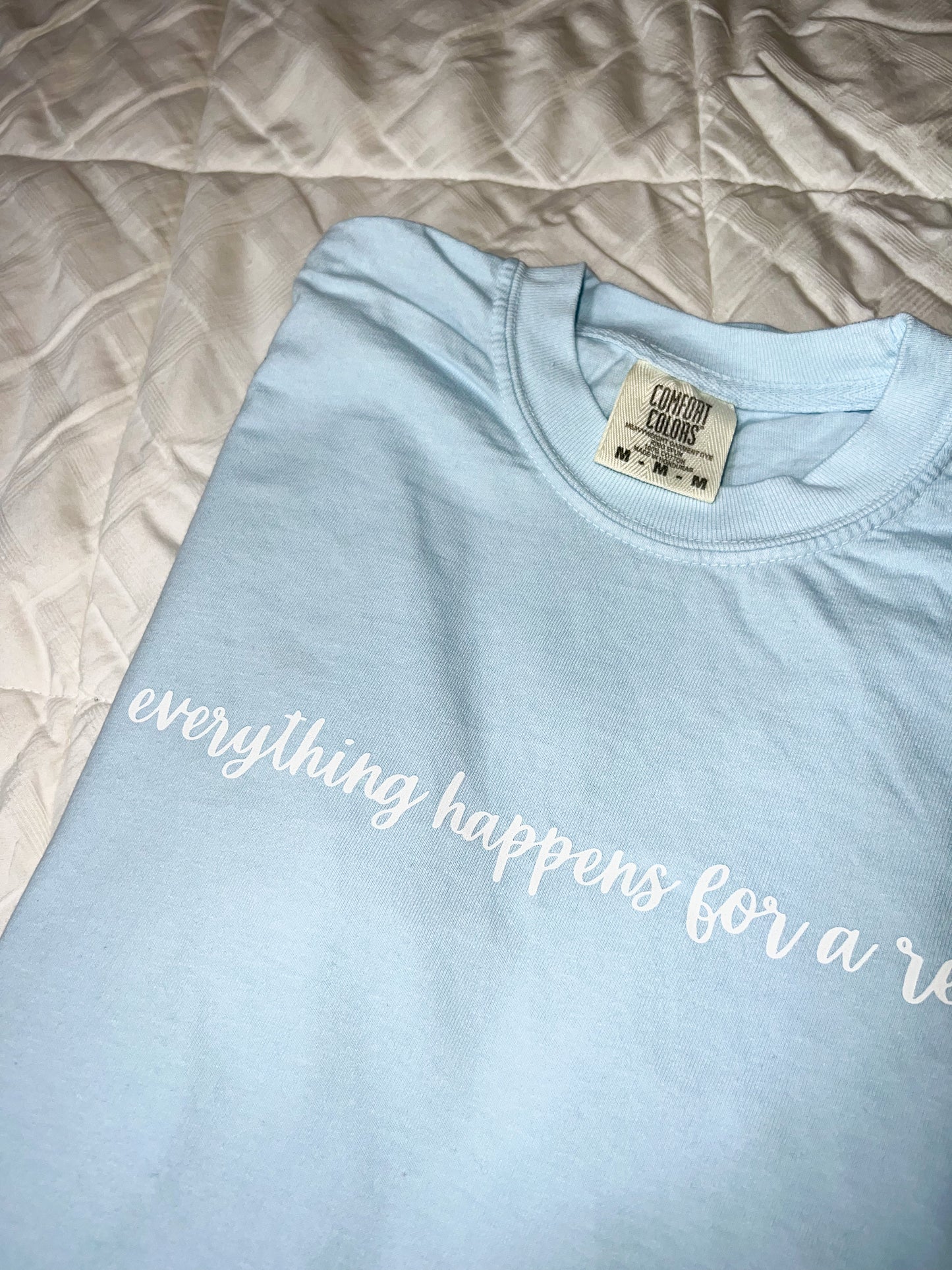 Everything happens for a reason tee